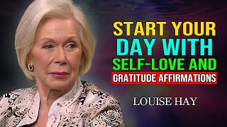 Louise Hay Start Your Day With Self Love And Gratitude Affirmation  Law Of Attraction [upl. by Nail230]