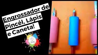 Como fazer Engrossador de Pincel Lápis e Caneta😀💡 [upl. by Lonni52]