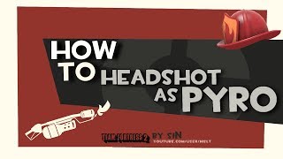 TF2 How to HEADSHOT as pyro [upl. by Chansoo563]