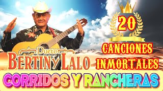 BERTIN Y LALO Mix Exitos  Corridos y Rancheras 🎸 20 Canciones Inmortales [upl. by Eppes368]