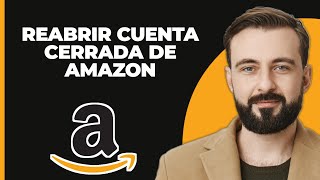 Cómo Reabrir una Cuenta de Amazon Cerrada 2024 [upl. by Cirdahc]