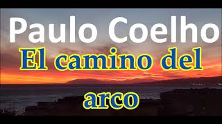 Paulo Coelhoaudiolibro completoquotEl camino del Arcoquot [upl. by Cira684]