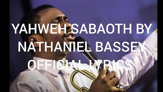 YAHWEH SABAOTH BY NATHANIEL BASSEY OFFICIAL LYRICS VIDEO [upl. by Drofniw]