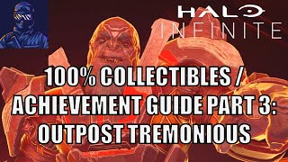 Halo Infinite 100 Collectible amp Achievement Guide Part 3  Outpost Tremonius [upl. by Anaimad]