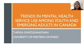 Thipiga Sivayoganathan  Trends in mental health service use reported by youth and emerging adults [upl. by Athalie889]