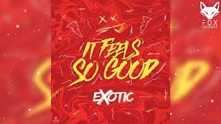 It Feels So Good Original MIx  Exotic ✘ FOX INTONED [upl. by Silloc286]