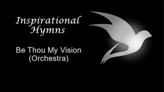 Be Thou My Vision Orchestra [upl. by Ahseiyn270]