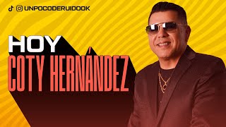 UN POCO DE RUIDO Programa 57 Hoy con COTY HERNANDEZ [upl. by Eihpos]