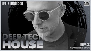 LEE BURRIDGE DAMIAN LAZARUS style 002  ORGANIC DEEP TECH HOUSE  Mix by VALERA  November 2024 [upl. by Iram]