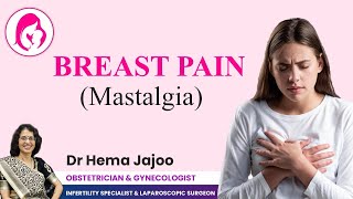 Breast pain Mastalgia By Dr Hema Jajoo [upl. by Aiam844]