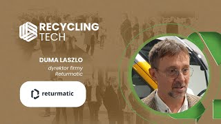 WYWIAD DUMA LASZLO RETURMATIC TARGI RECYCLING TECH 2024 Ptak Warsaw Expo [upl. by Clova]