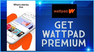 How To Get Premium On Wattpad  Buy Wattpad Premium 2021 [upl. by Kerby25]