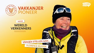 Vragen stellen aan Florence Kuyper  Vakkanjer Pioneer Wereldverkenners [upl. by Eseryt463]