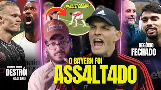 ERRO SURREAL no jogo entre Arsenal x Bayern  Real BUSCA outra BOMBA  Haaland MUITO CRITICADO E [upl. by Eiramadnil]