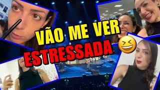 💣 VLOG DESABAFO ESTRESSADA e ARRUMESE COMIGO para SHOW do SKANK 😆 [upl. by Baird]