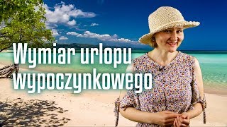 Prawo pracy na urlopie  Wymiar urlopu wypoczynkowego [upl. by Ahsiena]