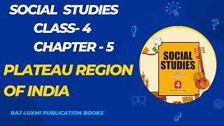 THE PLATEAU REGION OF INDIA  SOCIAL STUDIES  CHAPTER 4  CLASS 4  RAJ LUXMI PUBLICATION BOOKS [upl. by Clower]