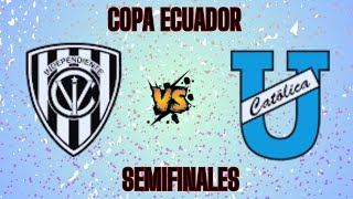 INDEPENDIENTE DEL VALLE vs UNIVERSIDAD CATÓLICA donde ver las SEMIFINALES de la COPA ECUADOR [upl. by Wiencke]