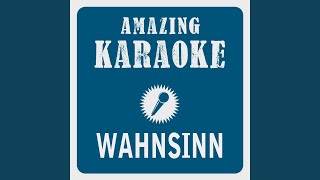 Wahnsinn Karaoke Version Originally Performed By Wolfgang Petry [upl. by Qifar]