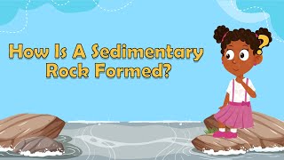 How Is A Sedimentary Rock Formed  Geology For Kids  Types of Rocks  Facts For Kids [upl. by Dunn933]