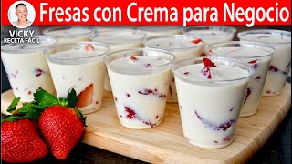 FRESAS CON CREMA PARA NEGOCIO  Vicky Receta Facil [upl. by Nae782]