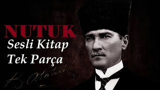 NUTUK Mustafa Kemal ATATÜRK  Sesli Kitap Tek Parça [upl. by Koa]