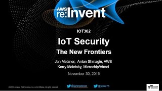 AWS reInvent 2016 IoT Security The New Frontiers IOT302 [upl. by Tavy380]