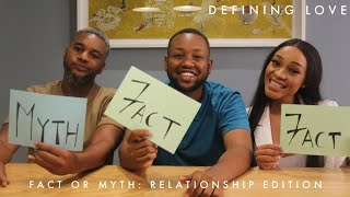 FACT OR MYTH Relationship Edition ft Thando Thabethe amp Lungile Radu  DEFININGLOVE [upl. by Hezekiah]