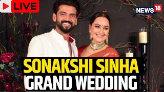 Sonakshi Sinha Marriage 2024  Sonakshi Sinha LIVE  Sonakshi Sinha Marriage LIVE Updates  N18L [upl. by Haram688]