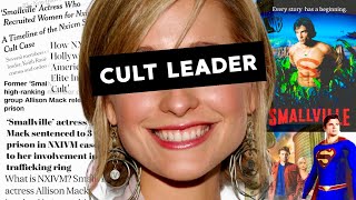 Smallville Hero to Cult Leading Villian  The Cult of Allison Mack amp NXIVM [upl. by Ringler]