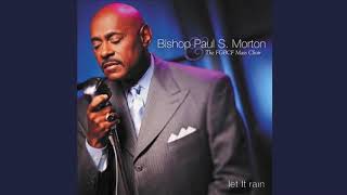 Let It Rain  Bishop Paul S Morton Sr [upl. by Aiciruam367]