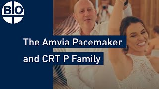 The Amvia pacemaker and CRT P family Help people live more life not just a longer life [upl. by Ikeda]