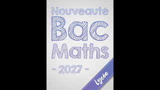 Nouveauté BAC Maths 2027 [upl. by Teemus556]