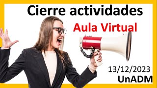 📣Cierre Actividades AULA VIRTUAL UnADM 20232 [upl. by Ormond998]