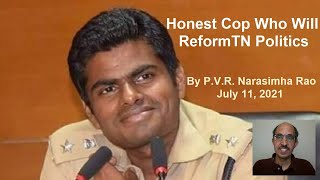 Honest Cop Who Will Reform TN Politics [upl. by Nitsuj442]