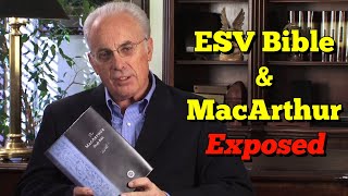 ESV Bible and John MacArthur EXPOSED [upl. by Attenauqa]