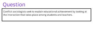 Conflict sociologists seek to explain educational achievement by looking at the interaction [upl. by Steward]