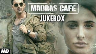 Madras Cafe Full Songs Jukebox  John Abraham Nargis Fakhri [upl. by Tim]