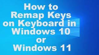 How to Remap Keys on Keyboard Windows 10 or Windows 11 [upl. by Gorges175]