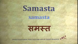 Samasta Pronunciation Sanskrit समस्त samasta [upl. by Tomkin]