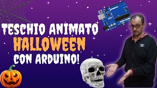 Crea un Teschio Animato Spaventoso per Halloween con Arduino [upl. by Leschen618]