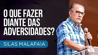 O que fazer diante das adversidades  Pastor Silas Malafaia [upl. by Josee]