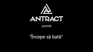 Antract  Începe să bată  Lyrics Video [upl. by Esertak278]