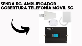 Senda 5G Amplificador Cobertura telefonía móvil 5G  4G Zonas rurales 5G 700 Banda 28 4G 800 [upl. by Angelina266]