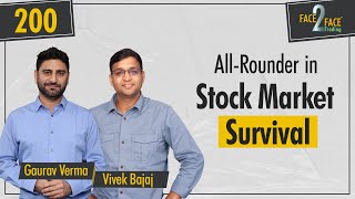 Learn to be an All Rounder to survive in the Stock Market Face2Face with Gaurav Verma [upl. by Ailehpo]