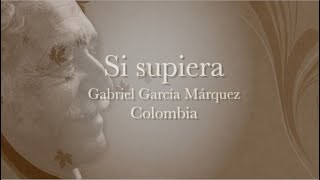 SI SUPIERA Gabriel García Márquez [upl. by Pansy]