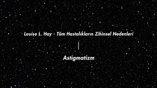 Tüm Hastalıkların Zihinsel Nedenleri • Astigmatizm amp Olumlaması [upl. by Mill]