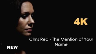 Chris Rea  The Mention of Your Name 2024 HD [upl. by Annayat]