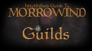 HitchHikers Guide to Morrowind  Guilds [upl. by Urien]