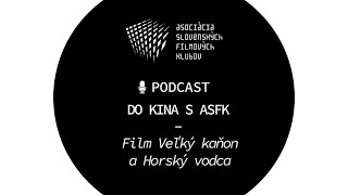 Film Horský vodca a Veľký Kaňon  Podcast  Do kina s ASFK [upl. by Osmond53]